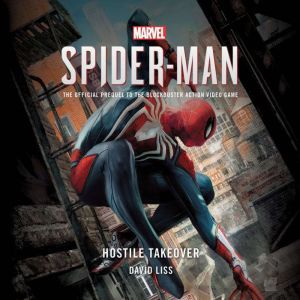 Marvel's Spider-Man Hostile Takeover, David Liss