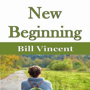 New Beginning, Bill Vincent