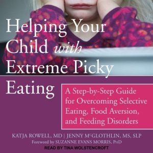 Helping Your Child with Extreme Picky..., MS McGlothlin