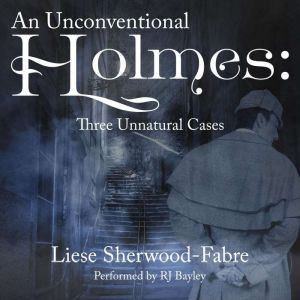 Unconventional Holmes, Liese SherwoodFabre