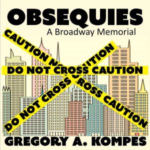 Obsequies, Gregory A. Kompes