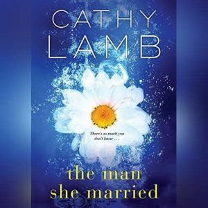 The Man She Married, Cathy Lamb
