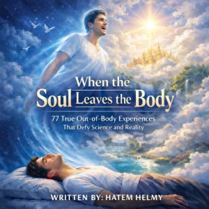 When the Soul Leaves the Body, Hatem Helmy
