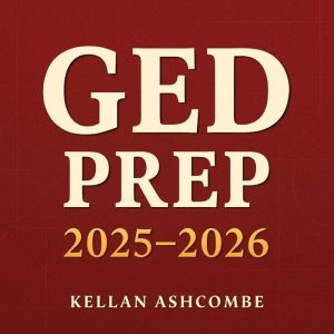 GED Prep 2025-2026: Ace your GED in 2025-2026! Unlock transformative audio lessons for unbeatable test performance!