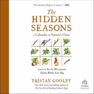 The Hidden Seasons: A Calendar of Natures Clues