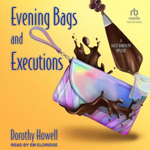Evening Bags and Executions, Dorothy Howell