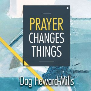 Prayer Changes Things