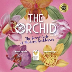 The Orchid The Secret Code of Modern..., Rocio Aquino