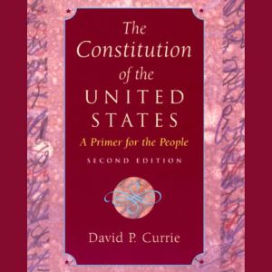 The Constitution of the United States: A Primer for the People, Second Edition