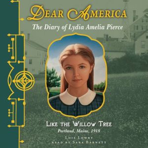 Dear America: Like the Willow Tree, Lois Lowry