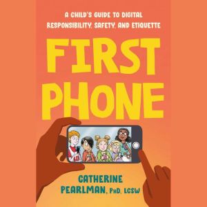 First Phone, Catherine Pearlman, PhD, LCSW