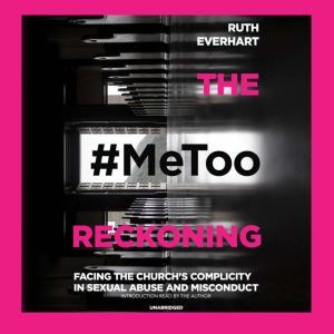 The MeToo Reckoning, Ruth Everhart