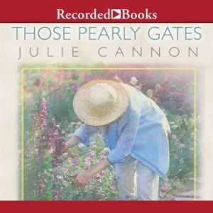 Those Pearly Gates, Julie Cannon
