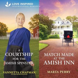 A Courtship for the Amish Spinster & Match Made at the Amish Inn