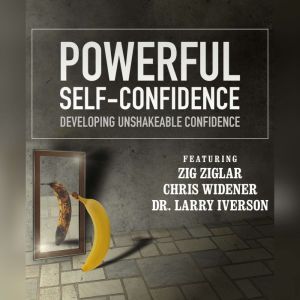 Powerful Self Confidence: Developing Unshakeable Confidence, Made for Success