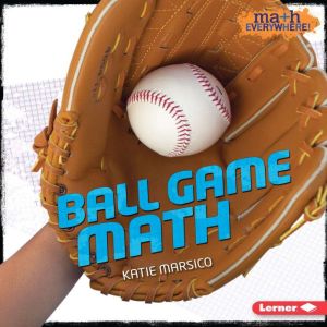Ball Game Math, Katie Marsico