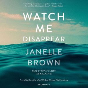Watch Me Disappear, Janelle Brown