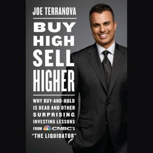 Buy High, Sell Higher, Joe Terranova