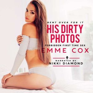 His Dirty Photos, Emme Cox
