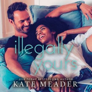 Illegally Yours, Kate Meader