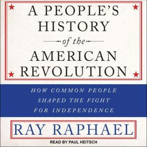A Peoples History of the American Re..., Ray Raphael