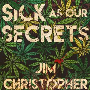 Sick as Our Secrets, Jim Christopher
