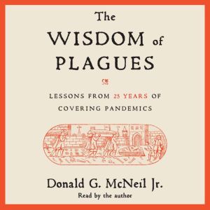 The Wisdom of Plagues, Donald G. McNeil