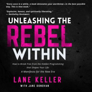 Unleashing the Rebel Within, Lane Keller