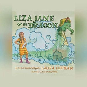 Liza Jane  the Dragon, Laura Lippman