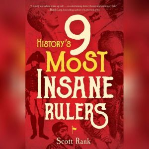 Historys 9 Most Insane Rulers, Scott Rank