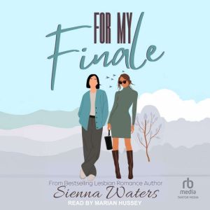 For My Finale, Sienna Waters