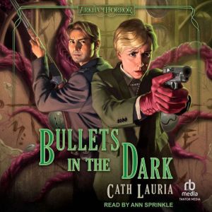 Bullets in the Dark, Cath Lauria