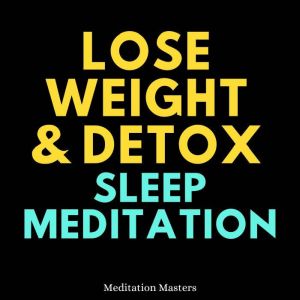 Lose Weight & Detox Sleep Meditation