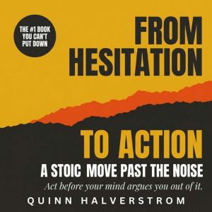 From Hesitation to Action, Quinn Halverstrom