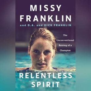 Relentless Spirit, Missy Franklin