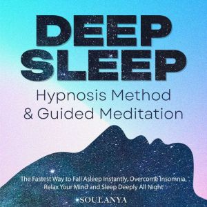 Deep Sleep Hypnosis Method  Guided M..., Soulanya