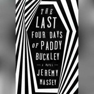 The Last Four Days of Paddy Buckley, Jeremy Massey