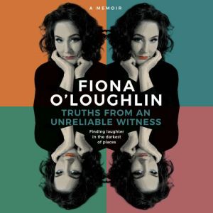 Truths from an Unreliable Witness: Finding laughter in the darkest of places