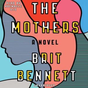 The Mothers, Brit Bennett