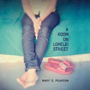 A Room on Lorelei Street, Mary E. Pearson