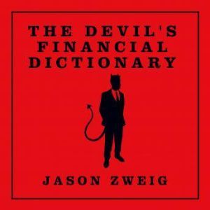 The Devils Financial Dictionary, Jason Zweig