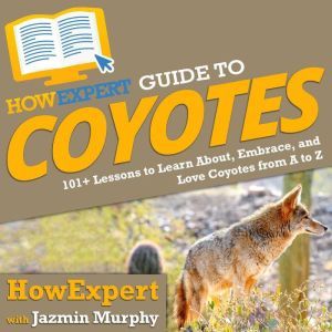HowExpert Guide to Coyotes, HowExpert