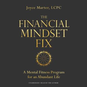 The Financial Mindset Fix, Joyce Marter, LCPC