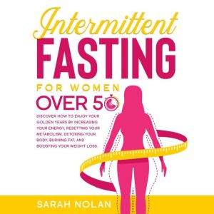 Intermitting Fasting Over 50, Sarah Nolan