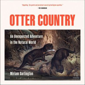 Otter Country: An Unexpected Adventure in the Natural World
