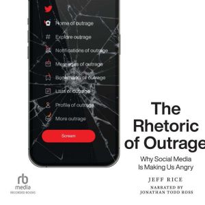 The Rhetoric of Outrage, Jeff Rice