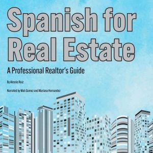 Spanish for Real Estate: A Professional Realtor's Guide