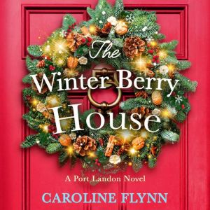 The Winter Berry House, Caroline Flynn