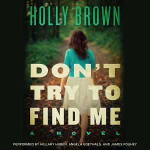 Dont Try To Find Me, Holly Brown