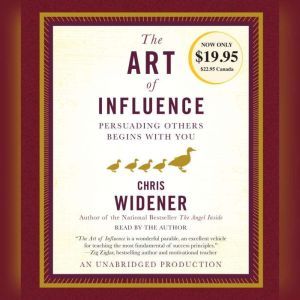 The Art of Influence, Chris Widener